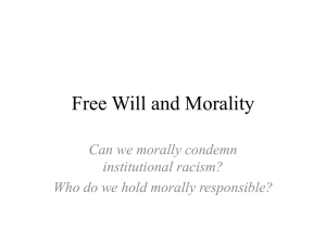 Free Will and Morality Can we morally condemn institutional racism?