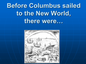 Before Columbus sailed to the New World, there were…