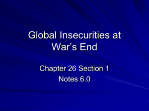 Global Insecurities at War’s End Chapter 26 Section 1 Notes 6.0