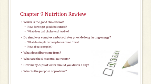 Chapter 9 Nutrition Review Which is the good cholesterol? •