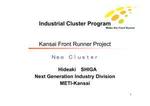 Industrial Cluster Program Kansai Front Runner Project Hideaki SHIGA