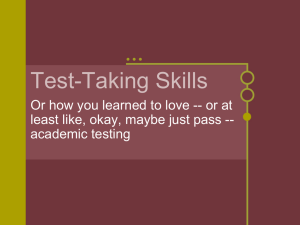 Test-Taking Skills Or how you learned to love -- or at