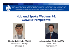 Hub and Spoke Webinar #4: CAMPEP Perspective Chester Reft, Ph.D., FAAPM