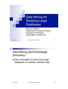 Data Mining for Studying Large Databases Data Mining (and Knowledge