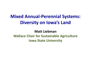 Mixed Annual-Perennial Systems: Diversity on Iowa’s Land Matt Liebman
