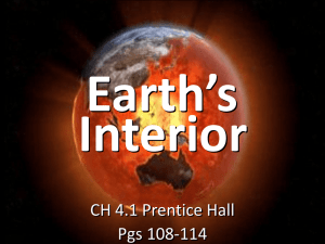 Earth’s Interior CH 4.1 Prentice Hall Pgs 108-114