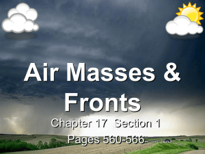 Air Masses &amp; Fronts Chapter 17  Section 1 Pages 560-566