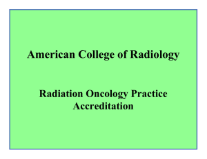 American College of Radiology Radiation Oncology Practice Accreditation July 16, 2001