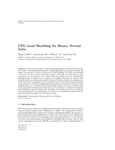 CPU Load Shedding for Binary Stream Joins Bugra Gedik , Kun-Lung Wu