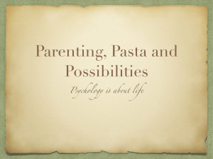 Parenting, Pasta and Possibilities Psychology is about life