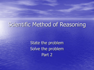 Scientific Method of Reasoning State the problem Solve the problem Part 2