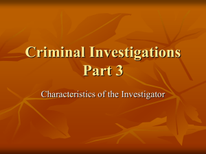 Criminal Investigations Part 3 Characteristics of the Investigator