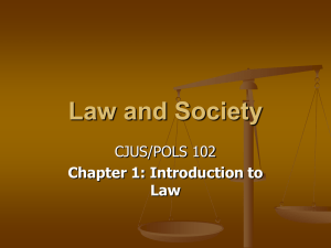 Law and Society CJUS/POLS 102 Chapter 1: Introduction to Law