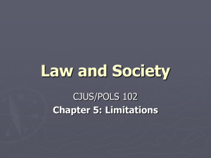 Law and Society CJUS/POLS 102 Chapter 5: Limitations