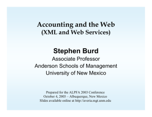 Accounting and the Web Stephen Burd (XML and Web Services) Associate Professor