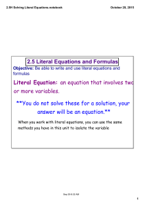 2.5 Literal Equations and Formulas Literal Equation: or more variables.