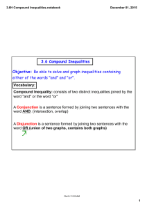 3.6 Compound Inequalities Objective: either of the words &#34;and&#34; and &#34;or&#34;. Vocabulary: