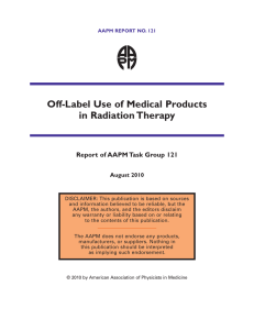 Off-Label Use of Medical Products in Radiation Therapy August 2010
