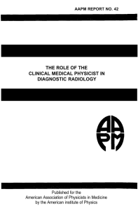 THE ROLE OF THE CLINICAL MEDICAL PHYSICIST IN DIAGNOSTIC RADIOLOGY Published for the