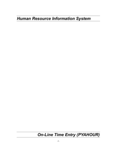 Human Resource Information System On-Line Time Entry (PYAHOUR)  -1-