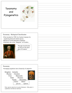 Taxonomy and Pylogenetics Taxonomy - Biological Classification