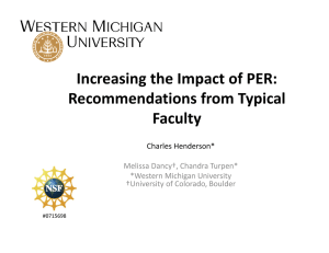 Increasing the Impact of PER: Recommendations from Typical Faculty Charles Henderson*