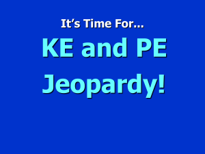 KE and PE Jeopardy! It’s Time For...