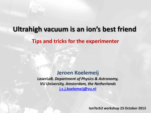 Ultrahigh vacuum is an ion’s best friend Jeroen Koelemeij
