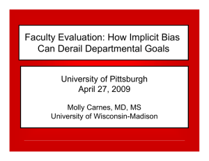 Faculty Evaluation: How Implicit Bias Can Derail Departmental Goals University of Pittsburgh