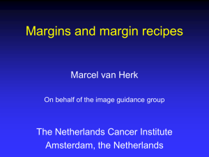 Margins and margin recipes Marcel van Herk The Netherlands Cancer Institute