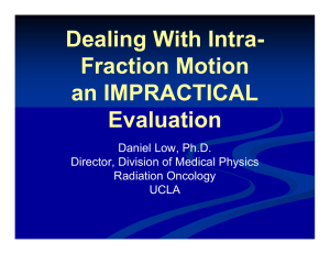 Dealing With Intra- Fraction Motion an IMPRACTICAL Evaluation