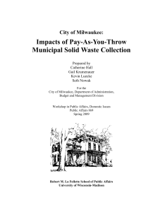 Impacts of Pay-As-You-Throw Municipal Solid Waste Collection City of Milwaukee: