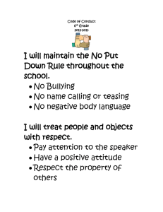 I will maintain the No Put Down Rule throughout the school. No Bullying