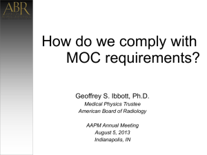 How do we comply with MOC requirements? Geoffrey S. Ibbott, Ph.D.