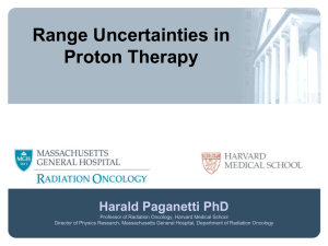 Range Uncertainties in Proton Therapy  Harald Paganetti PhD
