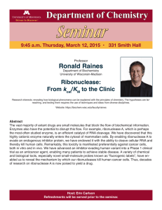 Seminar Department of Chemistry Ronald Raines Ribonuclease: