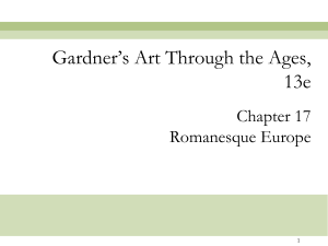 Gardner’s Art Through the Ages, 13e Chapter 17 Romanesque Europe