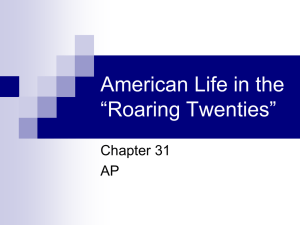 American Life in the “Roaring Twenties” Chapter 31 AP