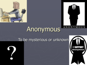 Anonymous To be mysterious or unknown