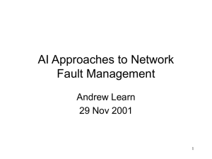 AI Approaches to Network Fault Management Andrew Learn 29 Nov 2001