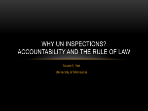 WHY UN INSPECTIONS? ACCOUNTABILITY AND THE RULE OF LAW Stuart S. Yeh