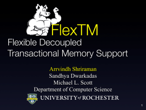 FlexTM Flexible Decoupled Transactional Memory Support Arrvindh Shriraman