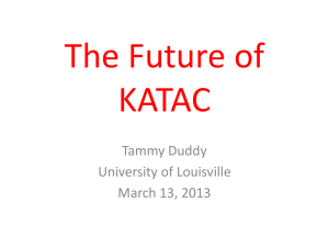 The Future of KATAC Tammy Duddy University of Louisville