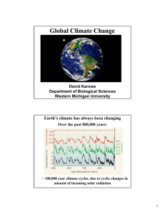 Global Climate Change Earth’s climate has always been changing David Karowe