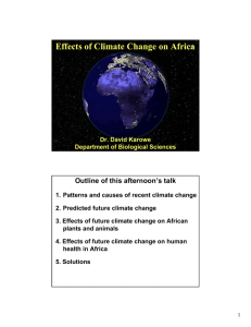 Effects of Climate Change on Africa Outline of this afternoon’s talk