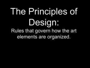 The Principles of Design: Rules that govern how the art elements are organized.