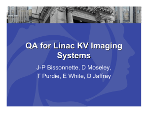 QA for Linac KV Imaging Systems J-P Bissonnette, D Moseley,