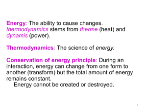 Energy Thermodynamics Conservation of energy principle The ability to cause changes.