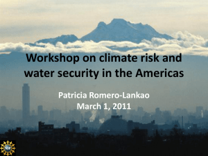 Workshop on climate risk and water security in the Americas Patricia Romero-Lankao