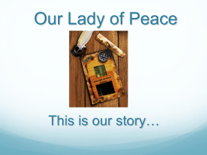 Our Lady of Peace This is our story…